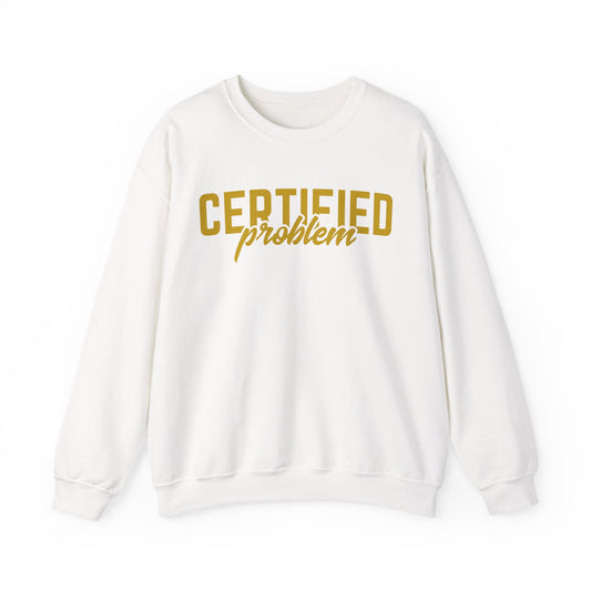 Certified Problem Crewneck Sweatshirt - Unisex Heavy Blend™