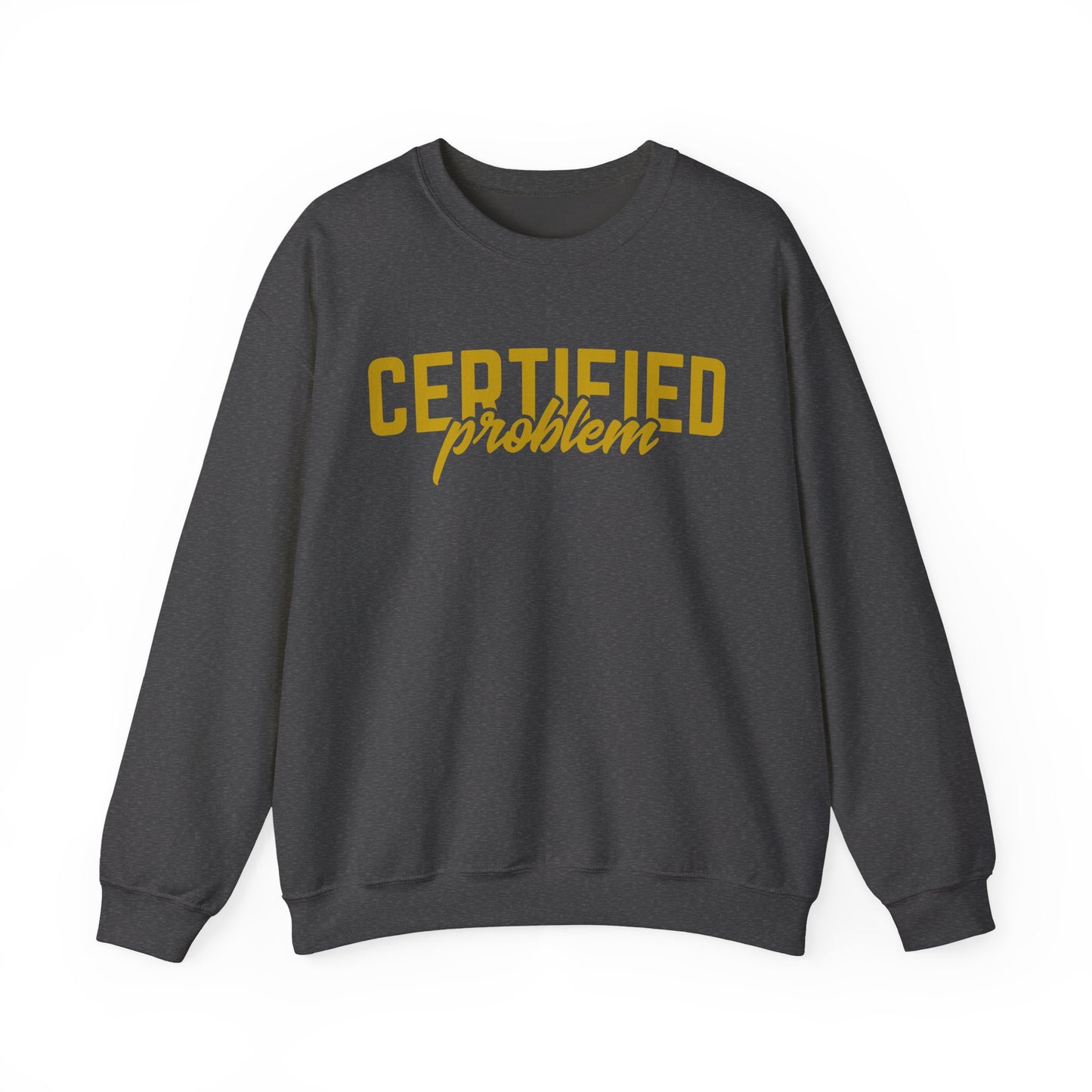 Certified Problem Crewneck Sweatshirt - Unisex Heavy Blend™