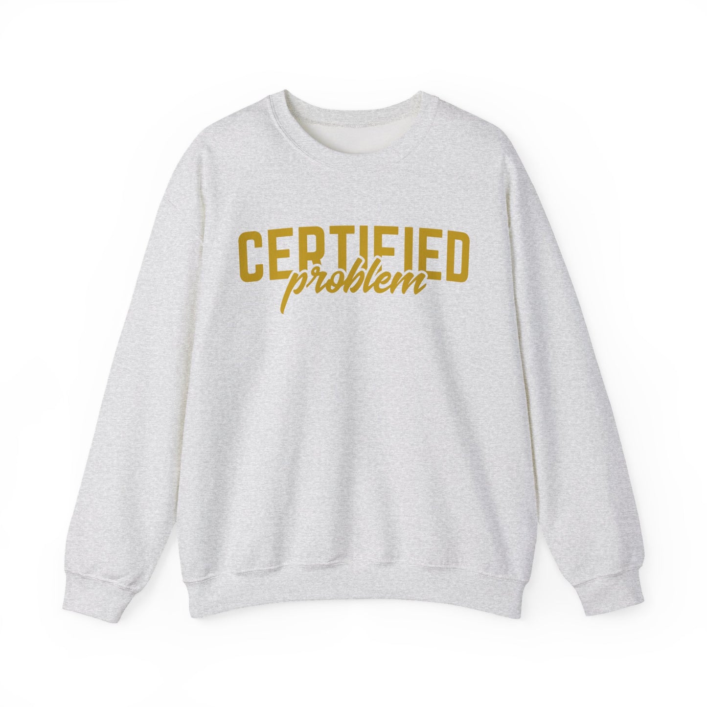 Certified Problem Crewneck Sweatshirt - Unisex Heavy Blend™